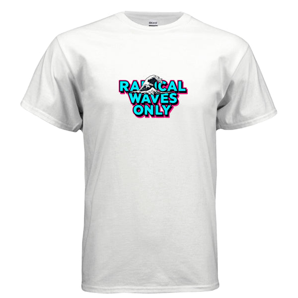 Radical Waves Only T-Shirt